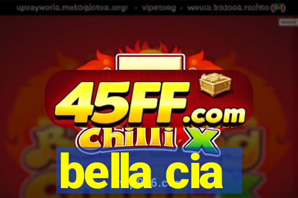 bella cia